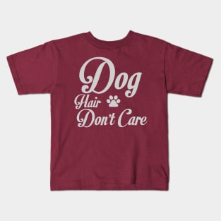 Dog hair don't care Kids T-Shirt